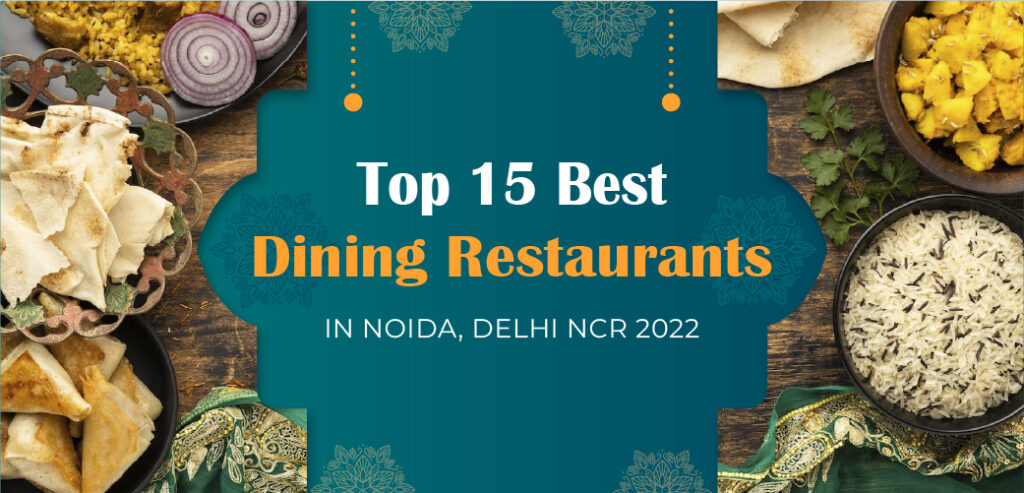 Top 5 Best Restaurants in Noida 2024